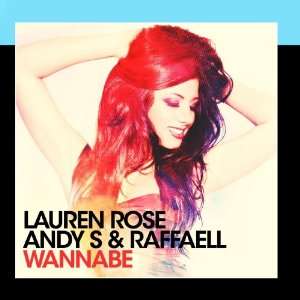  Wannabe Andy S & Raffaell Lauren Rose Music