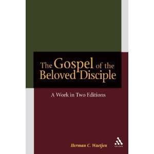  Gospel of the Beloved Disciple A Work in Two Editions 