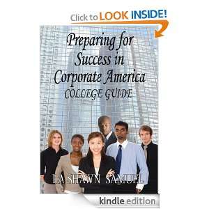 Preparing for Success in Corporate America College Guide La Shawn 