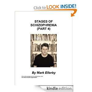 The Stages of Schizophrenia (Part 4) Mark Ellerby  Kindle 