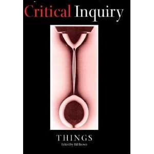  Critical Inquiry (THINGS, 281) Bill Brown Books