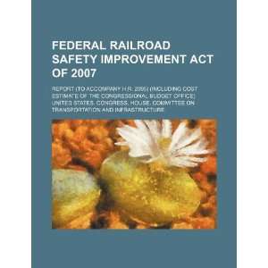  Safety Improvement Act of 2007 report (to accompany H.R. 2095 