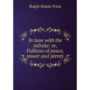  In tune with the Infinite; or, Fullness of peace, power 