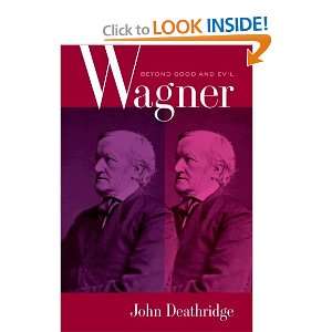  Wagner Beyond Good and Evil (9780520254534) John 