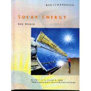  Solar Energy (Earth at Risk) (9780791016152) Bob Brooke 