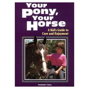   Pony, Your Horse A Kids Guide to Care and Enjoyment Book Toys