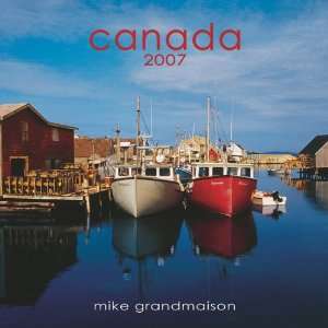  Canada 2007 Calendar (9781421609843) Mike Grandmaison 