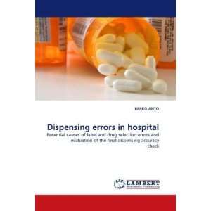 com Dispensing errors in hospital Potential causes of label and drug 