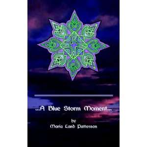  A Blue Storm Moment. (9781594083532) Maria Land Patterson 
