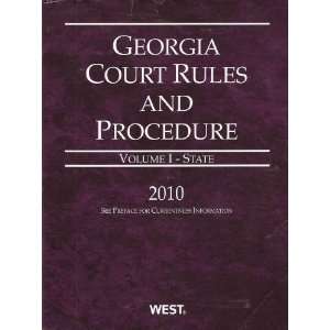  2010 Georgia Court Rules and Procedures (Volume 1   State 