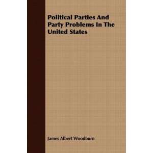  Political Parties And Party Problems In The United States 