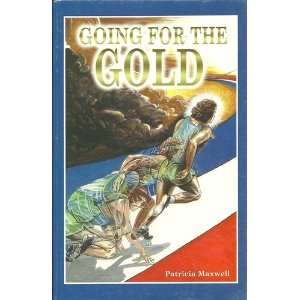  Going for the Gold (9780970951205) Patricia Maxwell 