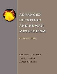 Advanced Nutrition and Human Metabolism by Sareen S. Gropper, James L 