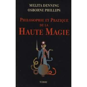  Philosophie et Pratique de la Haute Magie (French Edition 