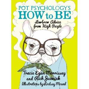  Pot Psychologys How to Be Lowbrow Advice from High 