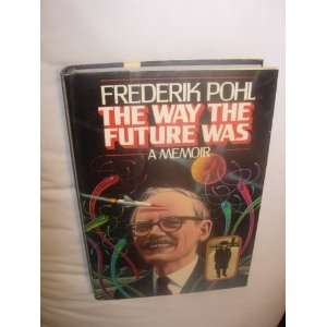  The Way The Future Was A Memoir (9780345277145) Frederik 