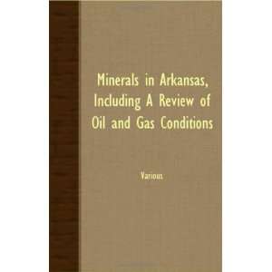  Minerals In Arkansas, Including A Review Of Oil And Gas 