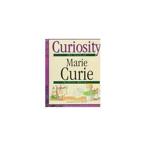  Curiosity The Story of Marie Curie (Value Biographies 