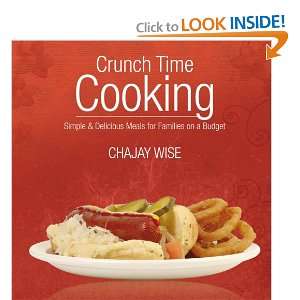 Crunch Time Cooking Simple & Delicious Meals for Families on a Budget 