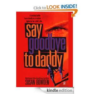 Say Goodbye to Daddy Susan Bowden  Kindle Store