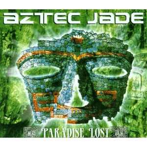  Paradise Lost AZTEC JADE Music