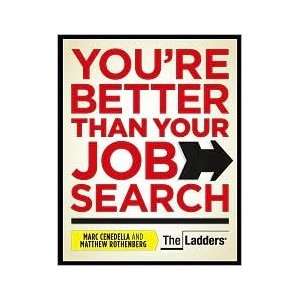  Youre Better Than Your Job Search Publisher Downtown 