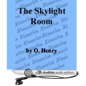  The Skylight Room (Audible Audio Edition) O. Henry, Cindy 