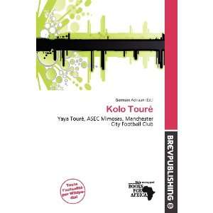  Kolo Touré (French Edition) (9786200498779) Germain 