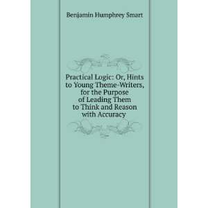  Practical Logic Or, Hints to Young Theme Writers, for the 