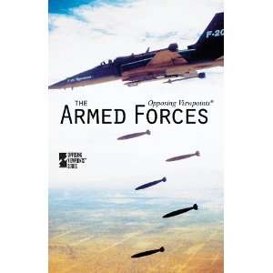  The Armed Forces (Opposing Viewpoints) (9780737747553 