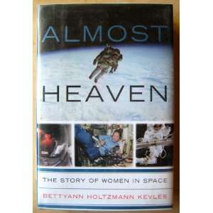  Almost Heaven The Story of Women in Space Books