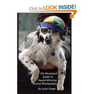   Animal Photography by Larry Singer (9781477544501) Larry Singer