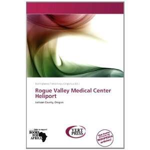  Rogue Valley Medical Center Heliport (9786138597094 