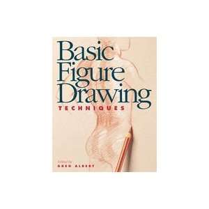  Basic Figure Drawing Techniques Edited by Greg Albert 