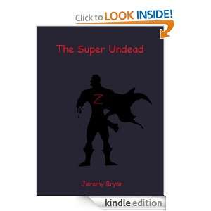 The Super Undead Jeremy Bryan  Kindle Store