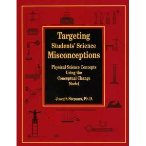 Targeting Students Science Misconceptions; Physical Science Concepts 