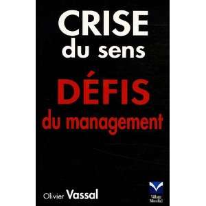  Crise du sens dÃ©fis du management (French Edition 