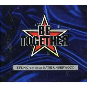  Be Together T Funk Feat. Katie Underwood Music