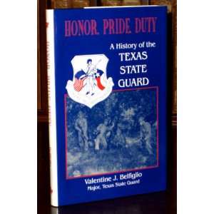  Honor, Pride, Duty A History of the Texas State Guard 