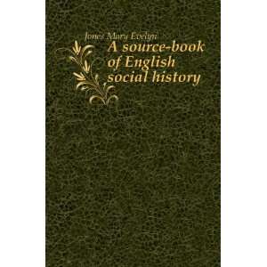  A source book of English social history Jones Mary Evelyn 