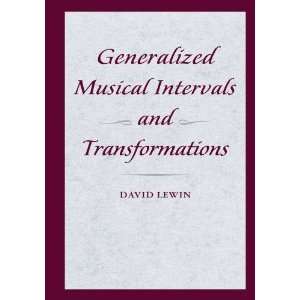  Generalized Musical Intervals and Transformations By David 