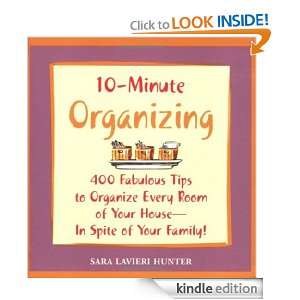 10 Minute Organizing 400 Fabulous Tips to Organize Every Room of Your 