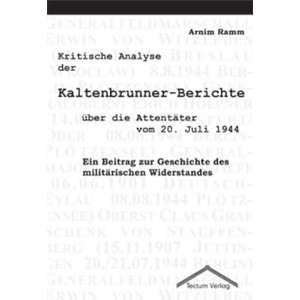  Kritische Analyse der Kaltenbrunner Berichte über die 