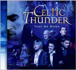 Celtic Thunder   Take Me Home  