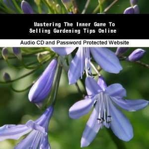  Mastering The Inner Game To Selling Gardening Tips Online 