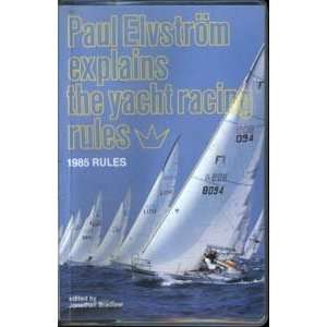   Explains the Yacht Racing Rules (9780229116829) Paul Elvstrom Books