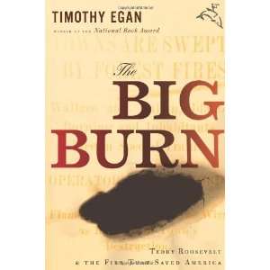  Big Burn Teddy Roosevelt & the Fire That Saved America [HC 