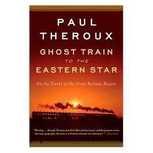 Ghost Train to the Eastern Star Reprint edition