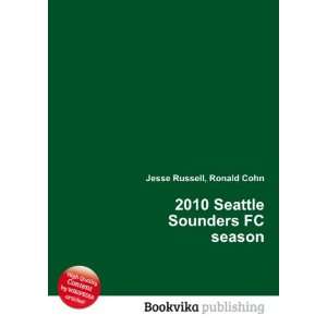  2010 Seattle Sounders FC season Ronald Cohn Jesse Russell 