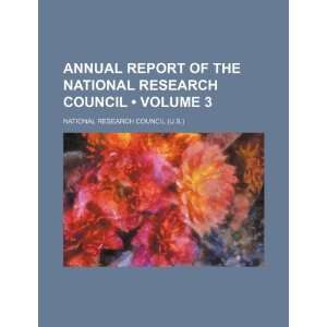  Annual report of the National Research Council (Volume 3 